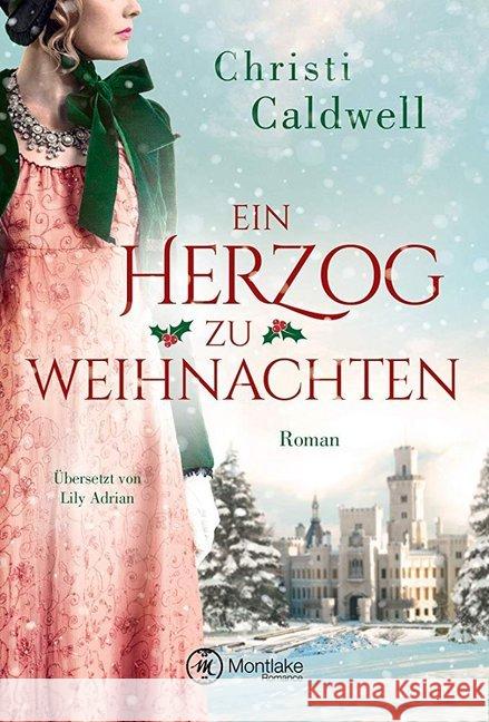 Ein Herzog zu Weihnachten : Roman Caldwell, Christi 9782919805822 Montlake Romance