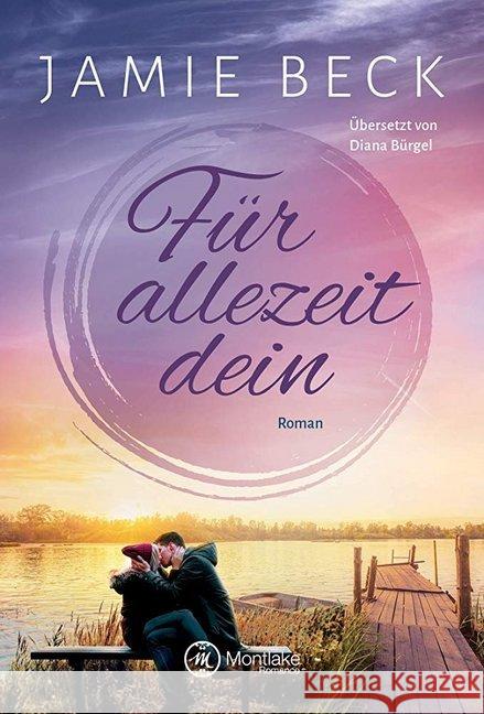 Für allezeit dein : Roman Beck, Jamie 9782919806003 Montlake Romance