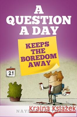 A Question a Day Keeps the Boredom Away Nayden Kostov 9782919960286 Nayden Kostov