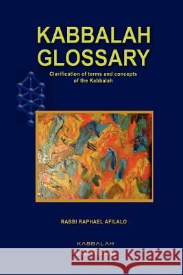 Kabbalah Glossary Rabbi Raphael Afilalo 9782923241074 Kabbalah Editions