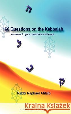 160 Questions on the Kabbalah Rabbi Raphael Raphael Afilalo Raphael Afilalo 9782923241081