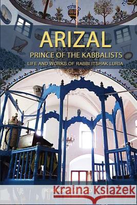 Arizal: Prince of the Kabbalists Rabbi Raphael Afilalo 9782923241265