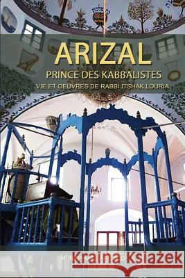 Arizal: Prince des Kabbalistes Afilalo, Raphael 9782923241289 Kabbalah Editions