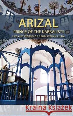 Arizal: Prince of the Kabbalists Rabbi Raphael Afilalo 9782923241302