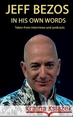 Jeff Bezos - In His Own Words Raphael Afil 9782923241661 Raphael Afil