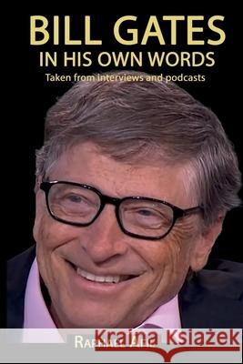 BILL GATES - In His Own Words Raphael Afil 9782923241777 In Their Own Words