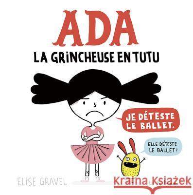 ADA: La Grincheuse En Tutu Elise Gravel 9782923841984