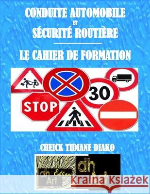 Conduite Automobile Et Sécurité Routière: Le Cahier de Formation Drame, Harouna 9782924097496 Editions-Dhart