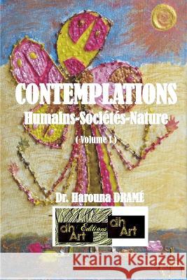 Contemplations: Humains-Societes-Nature Harouna Drame Harouna Drame Harouna Drame 9782924097557