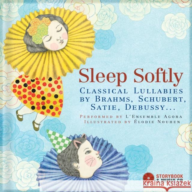 Sleep Softly: Classical Lullabies by Brahms, Schubert, Satie, Debussy... David Pastor 9782924217245 Secret Mountain