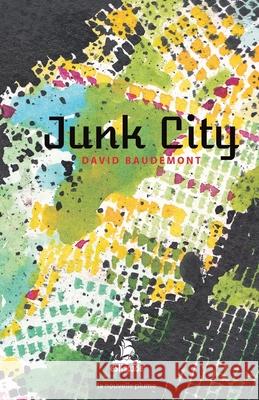 Junk City David Baudemont 9782924237632 La Nouvelle Plume