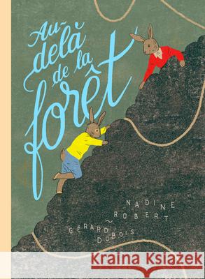 Au-Del? de la For?t Nadine Robert G?rard DuBois 9782924332283 Comme Des Geants