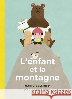 L'Enfant Et La Montagne Mario Bellini Marianna Coppo 9782924332306 Comme Des Geants