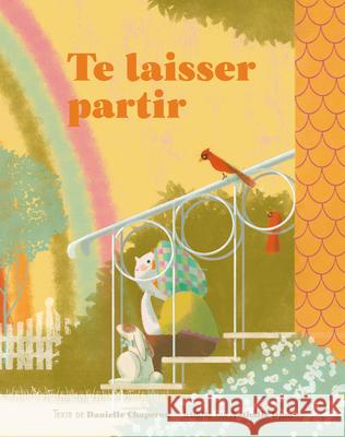 Te Laisser Partir Danielle Chaperon Nathalie Dion 9782924332979 Comme Des Geants