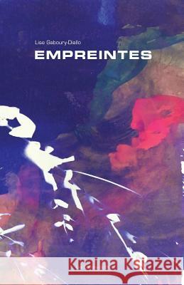 empreintes Lise Gaboury-Diallo 9782924378533 Editions Du Ble