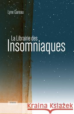 La Librairie des Insomniaques Lyne Gareau 9782924378700