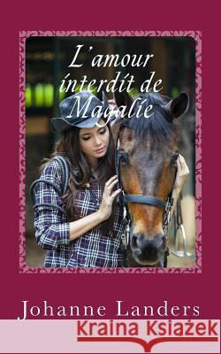 L'amour interdit de Magalie Landers, Johanne 9782924494264