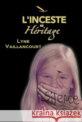 L'inceste en héritage Vaillancourt, Lyne 9782924594339 La Plume D'Or