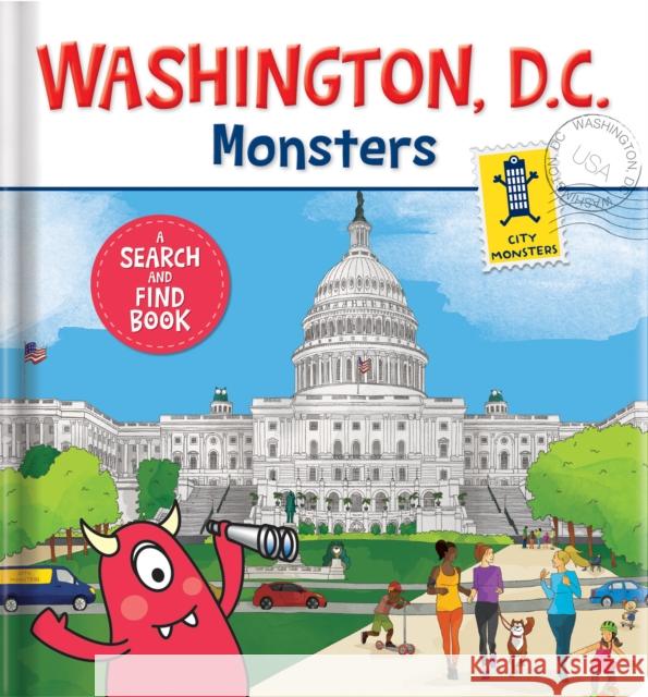 Washington D.C. Monsters: A Search-And-Find Book Paradis                                  Lucile Dani 9782924734063 City Monsters