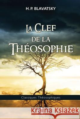 La Clef de la Théosophie Blavatsky, Helena Petrovna 9782924859124