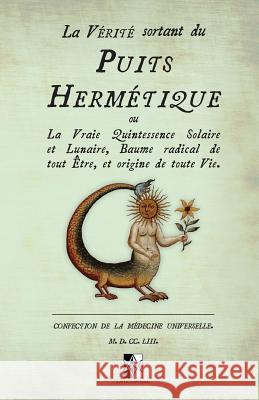 La Vérité sortant du Puits Hermétique Cosmocole, Philovite 9782924859780 Unicursal