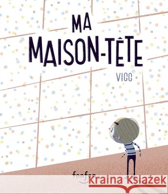 Ma Maison-T?te Vigg 9782924984376 Fonfon