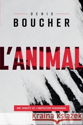 L'animal Denis Boucher 9782925189169