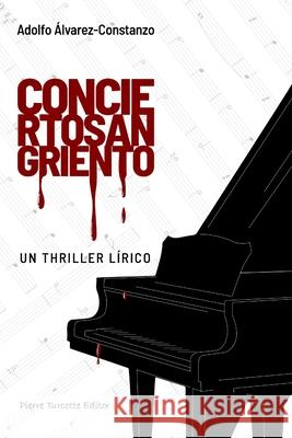 Concierto sangriento: Un Thriller Lírico Álvarez-Constanzo, Adolfo 9782925219088