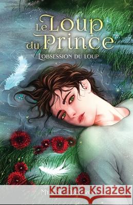 Le loup du prince: Romance Fantastique M/M: Tome 2: L'obsession du loup Myl?ne Ormerod 9782925308102 Editions Dreelune