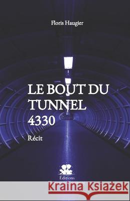 Le Bout du Tunnel 4330 Floris Haugier 9782925328001