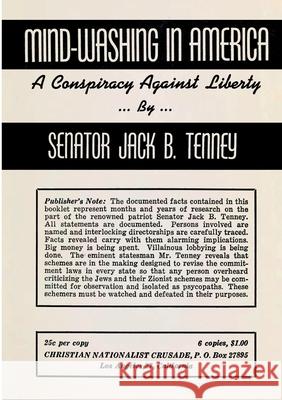 Mind-Washing in America: A Conspiracy Against Liberty Jack B. Tenney 9782925369486 Ultimatum Editions