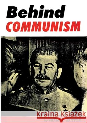 Behind Communism Frank L. Britton 9782925369769 Ultimatum Editions