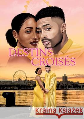 Destins crois?s Glosia Tah ?ditions Blossom 9782925548041 Editions Blossom Inc.