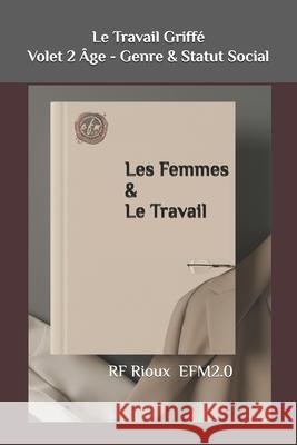 Les Femmes & Le Travail Rf Rioux 9782925601043 Efm2.0