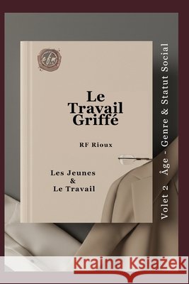 Les Jeunes & Le Travail Rf Rioux 9782925601104 Efm2.0