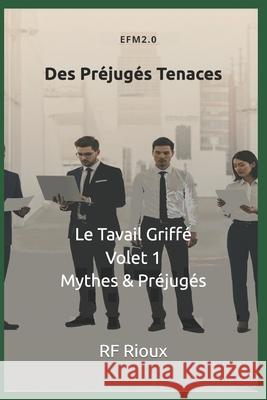 Des Pr?jug?s Tenaces Richard Gaudreau Rf Rioux 9782925601272 Efm2.0