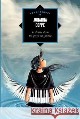 Je danse dans un pays en guerre Johanna Copp? 9782930492629