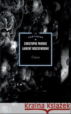 Crasse Christophe Pairoux Laurent Bouckenooghe 9782930492780