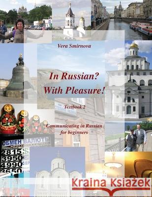 In Russian? With Pleasure! Textbook 2. Communicating in Russian for beginners. Vera Smirnova 9782930549125