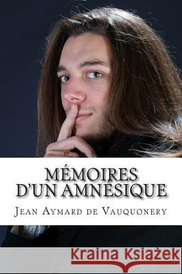 Memoires d'un amnesique Aymard De Vauquonery, Jean 9782930718088 Ultraletters