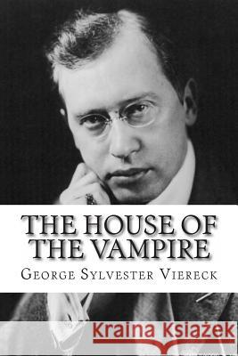 The House of the Vampire George Sylvester Viereck 9782930718170 Ultraletters