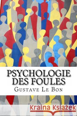Psychologie des foules Le Bon, Gustave 9782930718262 Ultraletters