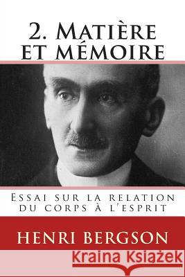 2. Matiere et memoire: Essai sur la relation du corps a l'esprit Bergson, Henri 9782930718354 Ultraletters