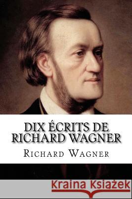 Dix ecrits de Richard Wagner Silege, Henri 9782930718385 Ultraletters