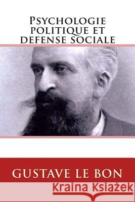 Psychologie politique et defense sociale Le Bon, Gustave 9782930718460 Ultraletters