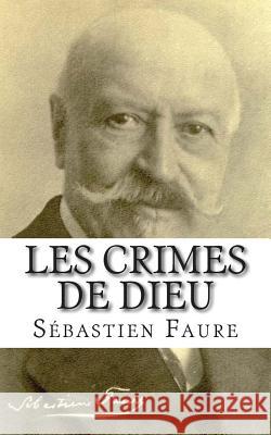 Les Crimes de Dieu Sebastien Faure 9782930718620