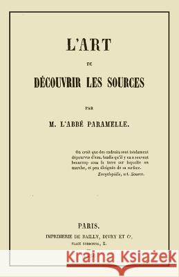 L'Art de Decouvrir les Sources: La Geognosie Paramelle, Jean-Baptiste 9782930727165