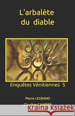 L'arbalète du diable Cambier, Claudine 9782930804552
