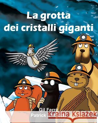 LA GROTTA dei CRISTALLI GIGANTI Zoroddu, Patrick 9782930821023 Plannum Scs