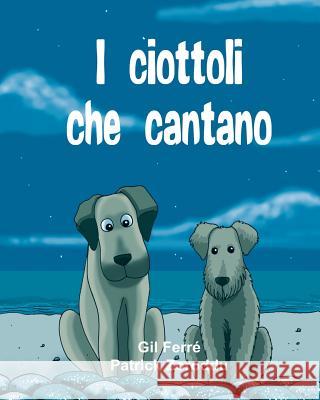 I CIOTTOLI che CANTANO Zoroddu, Patrick 9782930821061 Plannum Scs